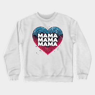 MAMA MAMA MAMA Crewneck Sweatshirt